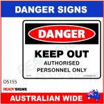 DANGER SIGN - DS-155 - KEEP OUT AUTHORISED PERSONNEL ONLY